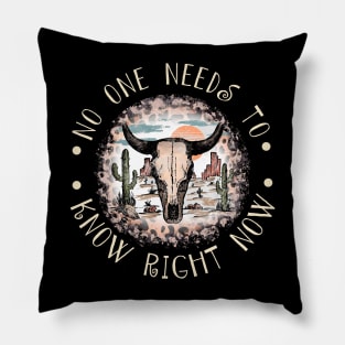 No One Needs To Know Right Now Leopard Bull Cactus Pillow