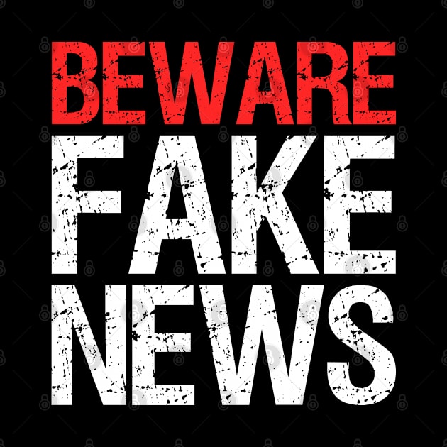 Beware Fake News by Flippin' Sweet Gear