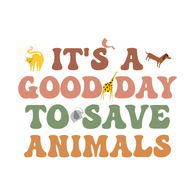 Its a Good Day To Save Animals, vet tech by TrendyPlaza