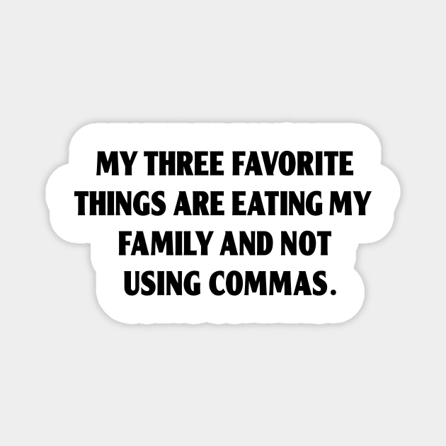 funny missing comma mistake Magnet by Fusion Designs