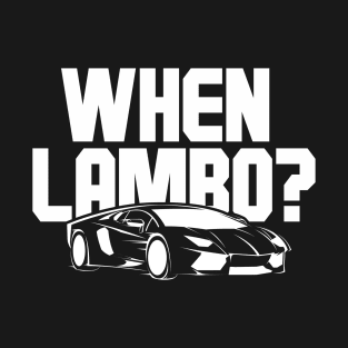 When Lambo T-Shirt