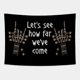 Let's See How Far We've Come Love Music Skeleton Hands Tapestry