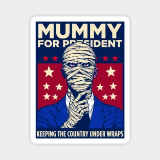 Elect the Mummy for President Magnet