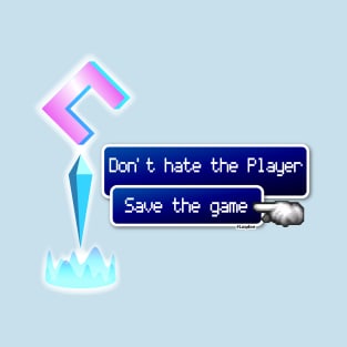 Don't hate the Player T-Shirt