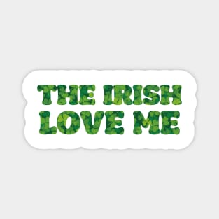 'The Irish Love Me' St. Paddy's Day T-Shirt Magnet