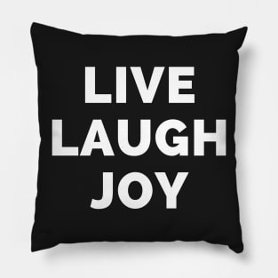 Live Laugh Joy - Black And White Simple Font - Funny Meme Sarcastic Satire Pillow