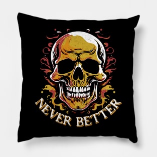 Never Better Skull Skeleton Pillow