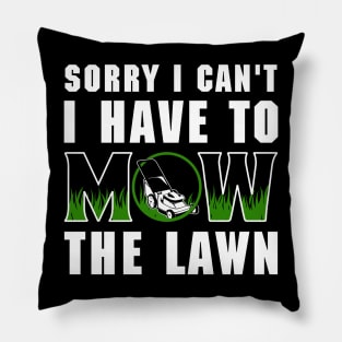 Sorry I Cant I Have To Mow The Lawn Funny Riding Mower Dad Pillow