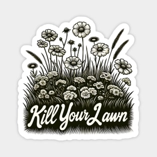 Natural Rebellion - 'Kill Your Lawn' Botanical T-Shirt Design Magnet