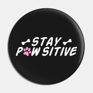 Stay Pawsitive Pin