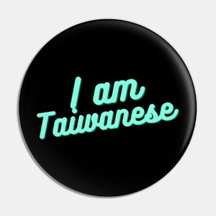 I AM TAIWANESE Pin