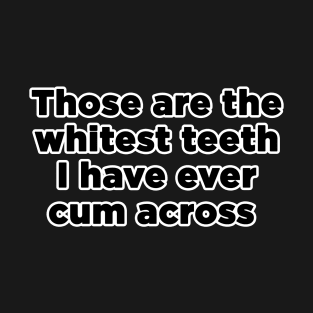 White Teeth T-Shirt