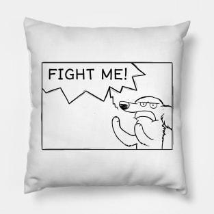 FIGHT ME! Pickles Pillow