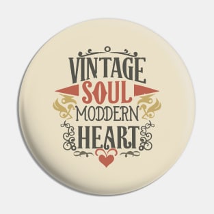 Vintage soul, modern heart Pin