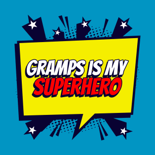 Gramps is my Super Hero T-Shirt