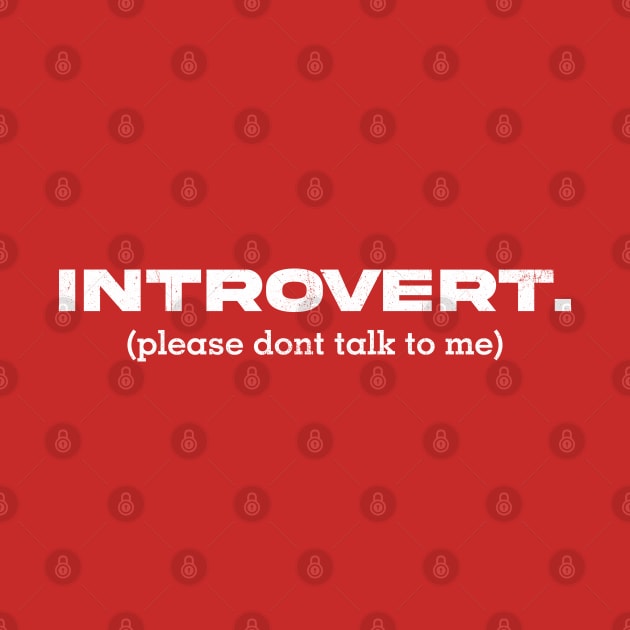 Introvert, Please dont talk to me by INTHROVERT