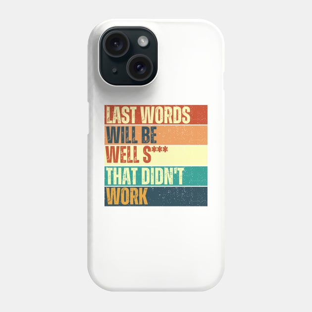 Last words Phone Case by ThePawPrintShoppe