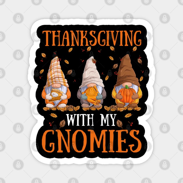 Thanksgiving With My Gnomies Fall Funny Autumn Gnome Magnet by waterbrookpanders