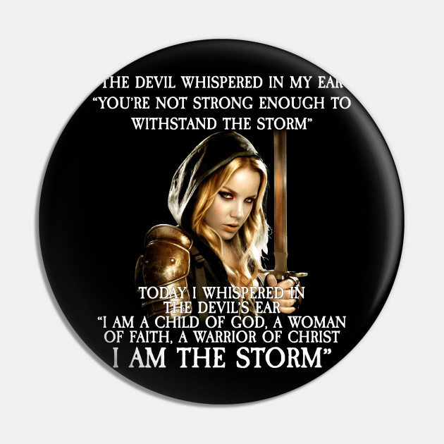 Download I Am The Storm I Am The Storm Pin Teepublic