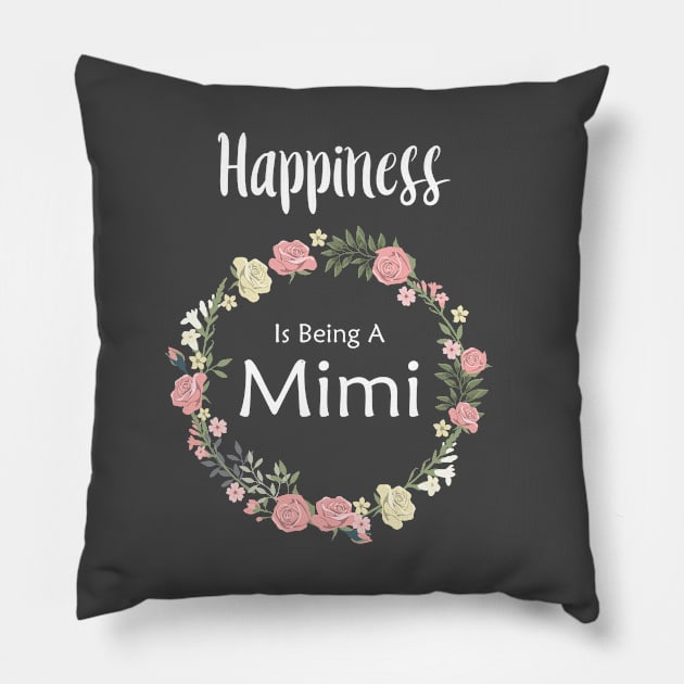 Happiness is being a mimi Pillow by TheWarehouse