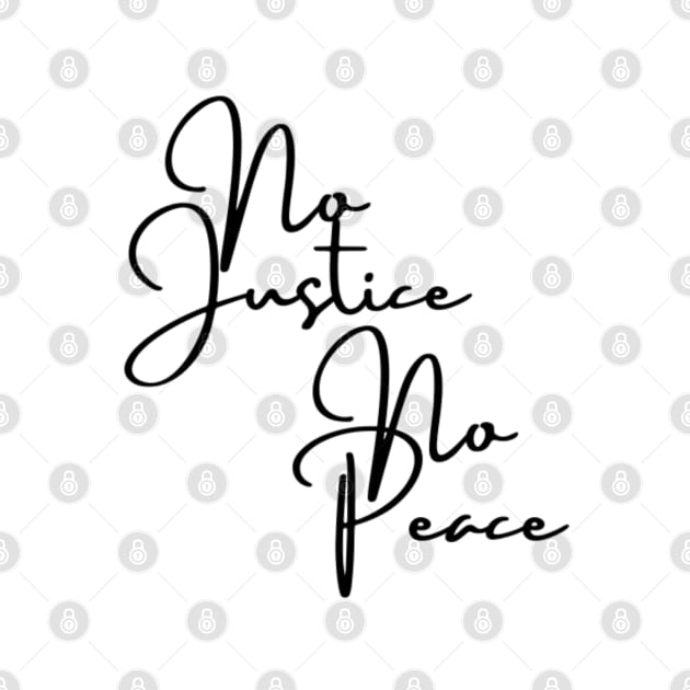 No Justice No Peace Cursive by 9 Turtles Project