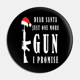 Dear santa just one more gun i promise Pin