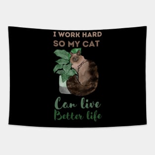 I work hard, So my cat can live better life Tapestry