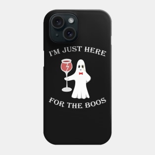 I'm Just Here For The Boos Phone Case