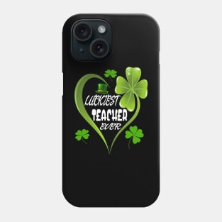 Luckiest Teacher Ever Phone Case