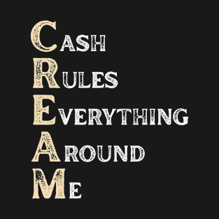 CREAM Cash Rules Everything Around Me T-Shirt