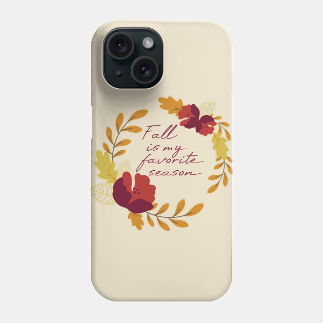 Fall is my favorite season Phone Case by BoogieCreates