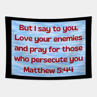 Bible Verse Matthew 5:44 Tapestry