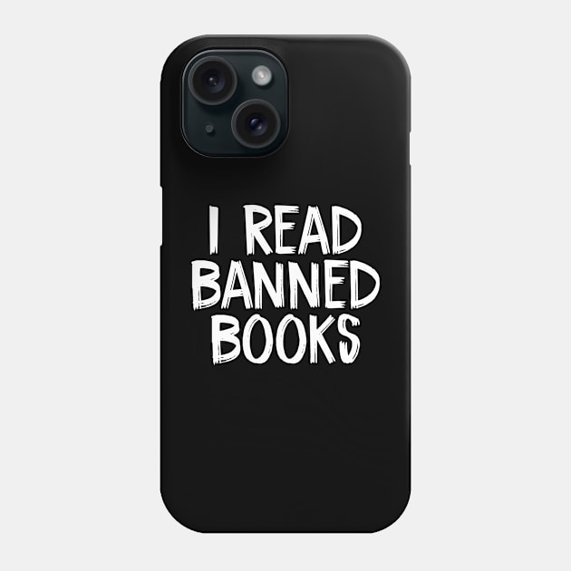 I Read Banned Books Phone Case by TIHONA