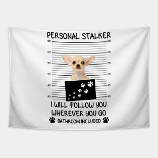 Chihuahua Personal Stalker Tapestry
