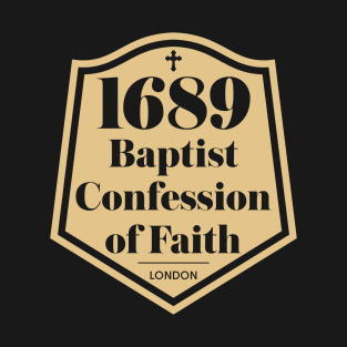 The 1689 Baptist Confession of Faith T-Shirt