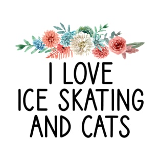 I Love Ice Skating And Cats / Skater Player Gift Cat Lovers T-Shirt