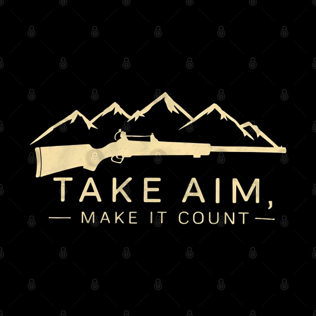 "Take Aim, Make It Count", retro by RazorDesign234