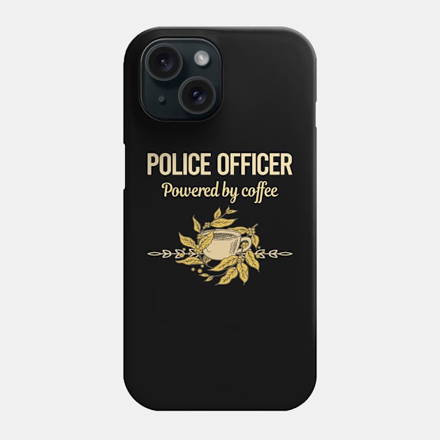 Powered By Coffee Police Officer Phone Case by lainetexterbxe49