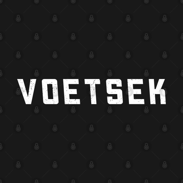 Voetsek South Africa Slang by BraaiNinja