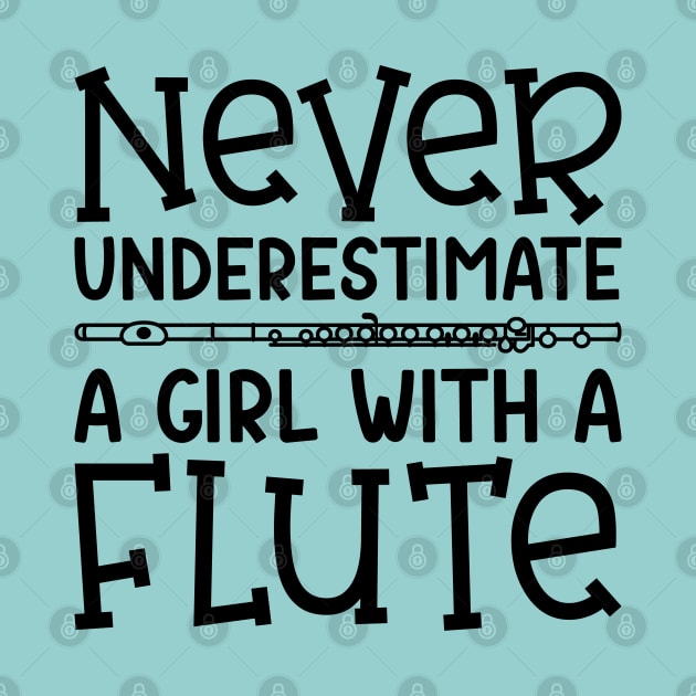 Never Underestimate A Girl With A Flute Marching Band Cute Funny by GlimmerDesigns