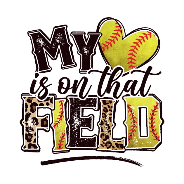 Softball My Heart Is On That Field by Jenna Lyannion