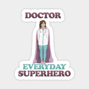 Doctor - everyday superhero Magnet