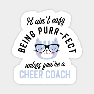 Cheer Coach Cat Gifts for Cat Lovers - It ain't easy being Purr Fect Magnet