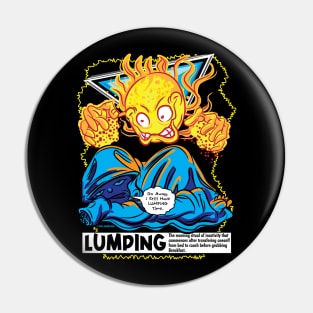 Mornings include Lumping Time Pin