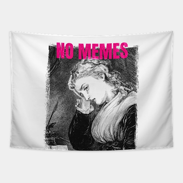 NO MEMES Tear Tapestry by Fresh! Printsss ™