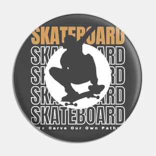 SkateBoard We Carve Our Own Path (Tan) Graphic Design Pin