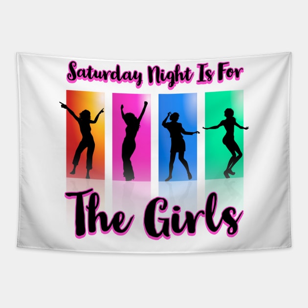 Saturday Night is for the girls Tapestry by Hetsters Designs