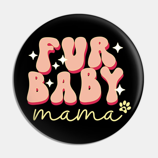 Fur Baby Mama Pin by Teewyld