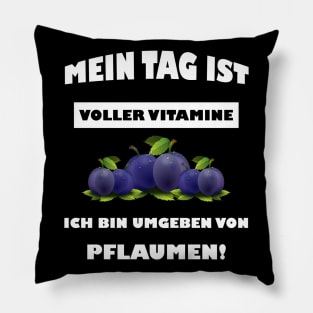 Mein Tag Ist Voller Vitamine Pillow