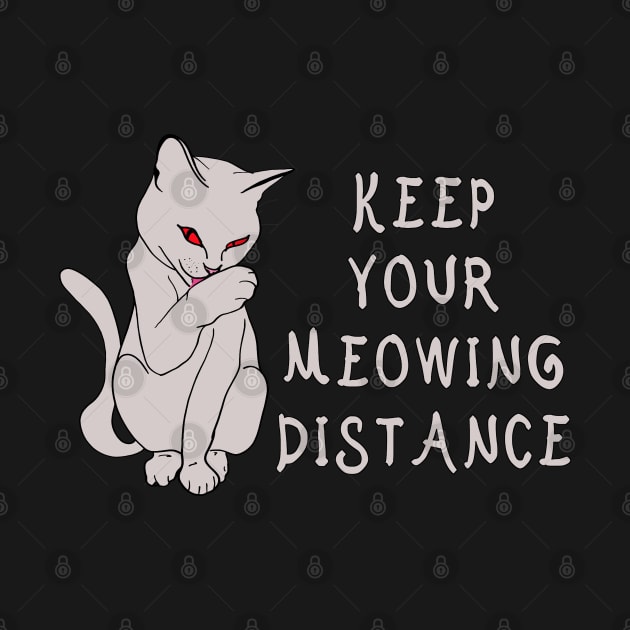 Keep your meowing distance cat by RedHeadAmazona